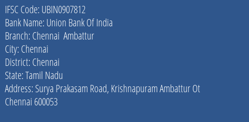Union Bank Of India Chennai Ambattur Branch, Branch Code 907812 & IFSC Code UBIN0907812