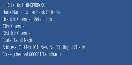 Union Bank Of India Chennai Retail Hub Branch Chennai IFSC Code UBIN0908690