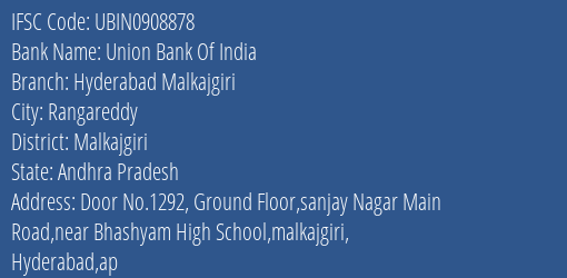Union Bank Of India Hyderabad Malkajgiri Branch Malkajgiri IFSC Code UBIN0908878