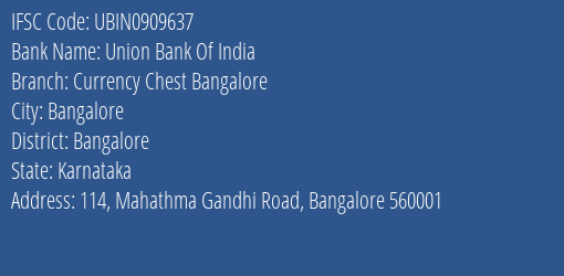 Union Bank Of India Currency Chest Bangalore Branch, Branch Code 909637 & IFSC Code UBIN0909637
