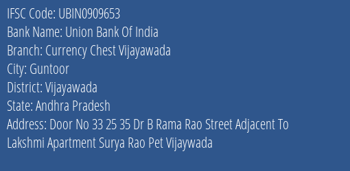 Union Bank Of India Currency Chest Vijayawada Branch Vijayawada IFSC Code UBIN0909653