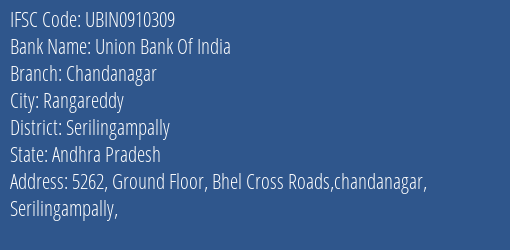 Union Bank Of India Chandanagar Branch Serilingampally IFSC Code UBIN0910309