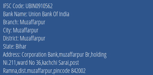 Union Bank Of India Muzaffarpur Branch Muzaffarpur IFSC Code UBIN0910562