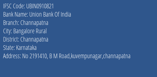 Union Bank Of India Channapatna Branch, Branch Code 910821 & IFSC Code UBIN0910821