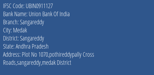 Union Bank Of India Sangareddy Branch Sangareddy IFSC Code UBIN0911127