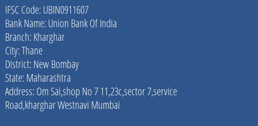 Union Bank Of India Kharghar Branch New Bombay IFSC Code UBIN0911607