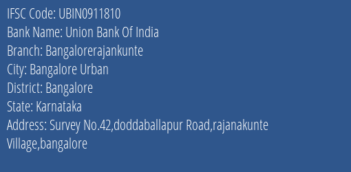 Union Bank Of India Bangalorerajankunte Branch, Branch Code 911810 & IFSC Code UBIN0911810