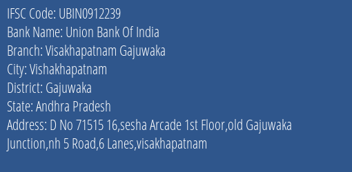 Union Bank Of India Visakhapatnam Gajuwaka Branch Gajuwaka IFSC Code UBIN0912239