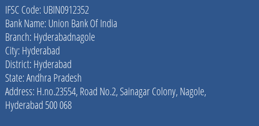 Union Bank Of India Hyderabadnagole Branch Hyderabad IFSC Code UBIN0912352