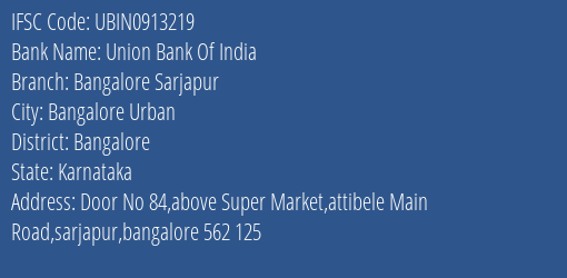 Union Bank Of India Bangalore Sarjapur Branch Bangalore IFSC Code UBIN0913219