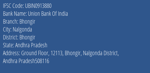 Union Bank Of India Bhongir Branch Bhongir IFSC Code UBIN0913880