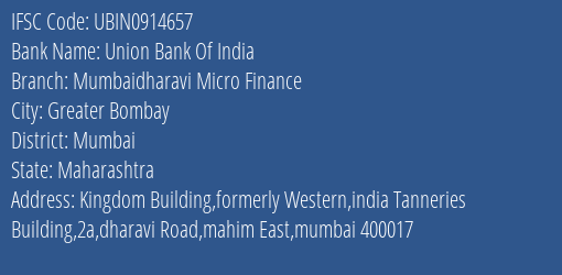 Union Bank Of India Mumbaidharavi Micro Finance Branch Mumbai IFSC Code UBIN0914657