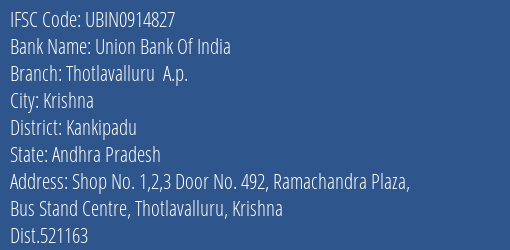 Union Bank Of India Thotlavalluru A.p. Branch Kankipadu IFSC Code UBIN0914827