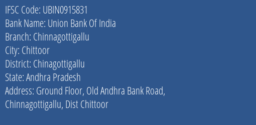 Union Bank Of India Chinnagottigallu Branch Chinagottigallu IFSC Code UBIN0915831