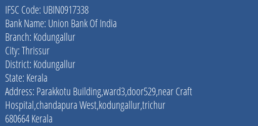 Union Bank Of India Kodungallur Branch, Branch Code 917338 & IFSC Code UBIN0917338