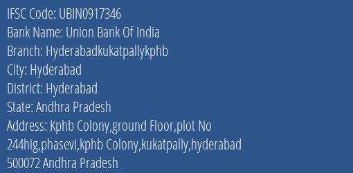Union Bank Of India Hyderabadkukatpallykphb Branch Hyderabad IFSC Code UBIN0917346