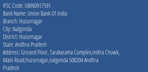 Union Bank Of India Huzurnagar Branch, Branch Code 917591 & IFSC Code Ubin0917591