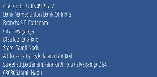 Union Bank Of India S R Pattanam Branch Karaikudi IFSC Code UBIN0919527