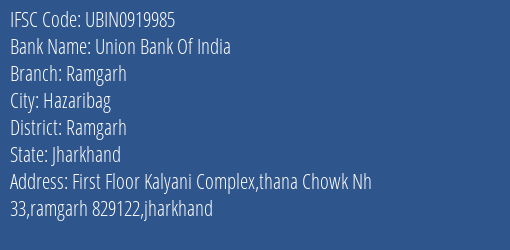 Union Bank Of India Ramgarh Branch Ramgarh IFSC Code UBIN0919985