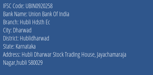 Union Bank Of India Hubli Hdsth Ec Branch, Branch Code 920258 & IFSC Code UBIN0920258