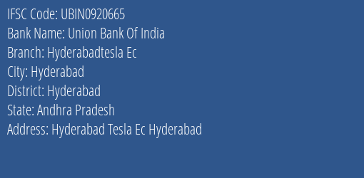 Union Bank Of India Hyderabadtesla Ec Branch Hyderabad IFSC Code UBIN0920665