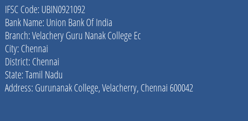 Union Bank Of India Velachery Guru Nanak College Ec Branch, Branch Code 921092 & IFSC Code UBIN0921092
