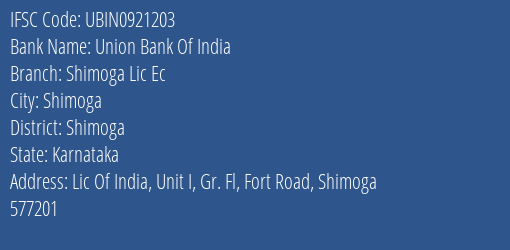 Union Bank Of India Shimoga Lic Ec Branch, Branch Code 921203 & IFSC Code UBIN0921203
