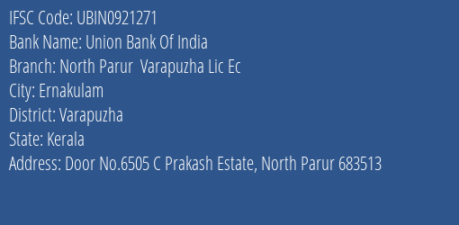 Union Bank Of India North Parur Varapuzha Lic Ec Branch Varapuzha IFSC Code UBIN0921271