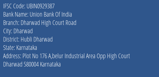 Union Bank Of India Dharwad High Court Road Branch, Branch Code 929387 & IFSC Code UBIN0929387