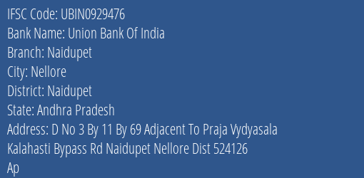 Union Bank Of India Naidupet Branch Naidupet IFSC Code UBIN0929476