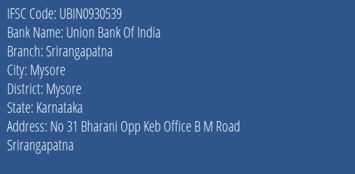 Union Bank Of India Srirangapatna Branch, Branch Code 930539 & IFSC Code Ubin0930539