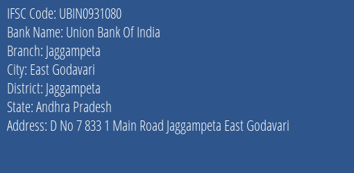 Union Bank Of India Jaggampeta Branch Jaggampeta IFSC Code UBIN0931080