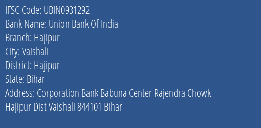 IFSC Code ubin0931292 of Union Bank Of India Hajipur Branch