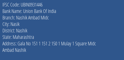 Union Bank Of India Nashik Ambad Midc Branch Nashik IFSC Code UBIN0931446