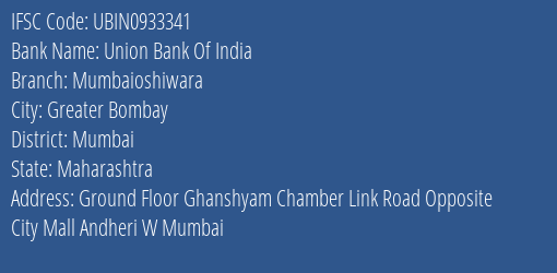 Union Bank Of India Mumbaioshiwara Branch Mumbai IFSC Code UBIN0933341