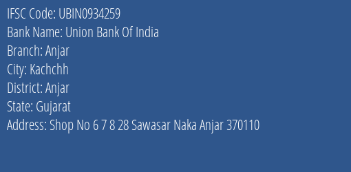 Union Bank Of India Anjar Branch, Branch Code 934259 & IFSC Code UBIN0934259