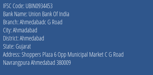 Union Bank Of India Ahmedabadc G Road Branch, Branch Code 934453 & IFSC Code UBIN0934453