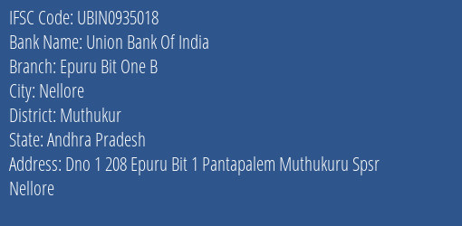 Union Bank Of India Epuru Bit One B Branch Muthukur IFSC Code UBIN0935018