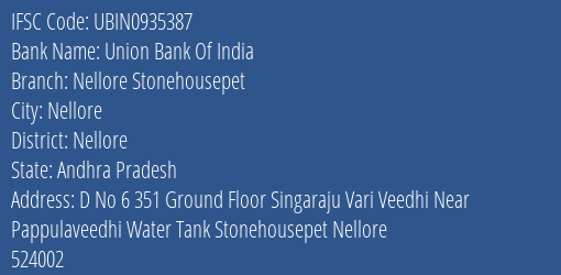 Union Bank Of India Nellore Stonehousepet Branch Nellore IFSC Code UBIN0935387