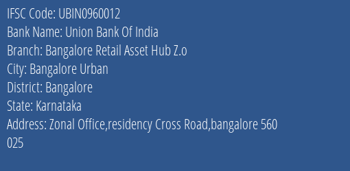 Union Bank Of India Bangalore Retail Asset Hub Z.o Branch IFSC Code