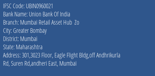 Union Bank Of India Mumbai Retail Asset Hub Zo Branch, Branch Code 960021 & IFSC Code UBIN0960021