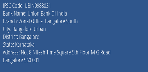 Union Bank Of India Zonal Office Bangalore South Branch Bangalore IFSC Code UBIN0988031