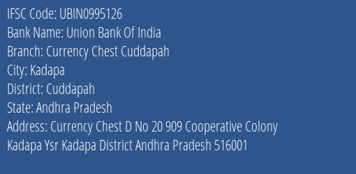 Union Bank Of India Currency Chest Cuddapah Branch Cuddapah IFSC Code UBIN0995126