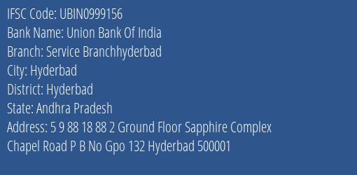 Union Bank Of India Service Branchhyderbad Branch Hyderbad IFSC Code UBIN0999156