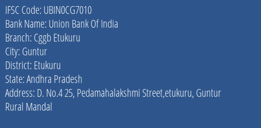 Union Bank Of India Cggb Etukuru Branch Etukuru IFSC Code UBIN0CG7010