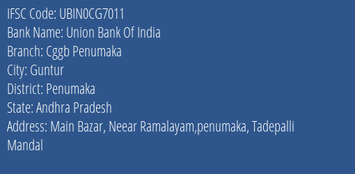 Union Bank Of India Cggb Penumaka Branch Penumaka IFSC Code UBIN0CG7011