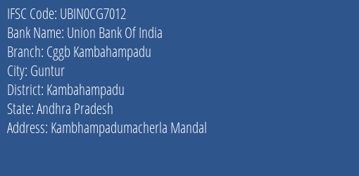 Union Bank Of India Cggb Kambahampadu Branch Kambahampadu IFSC Code UBIN0CG7012