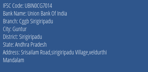 Union Bank Of India Cggb Sirigiripadu Branch Sirigiripadu IFSC Code UBIN0CG7014