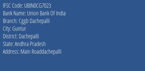 Union Bank Of India Cggb Dachepalli Branch Dachepalli IFSC Code UBIN0CG7023