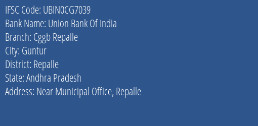 Union Bank Of India Cggb Repalle Branch, Branch Code CG7039 & IFSC Code Ubin0cg7039